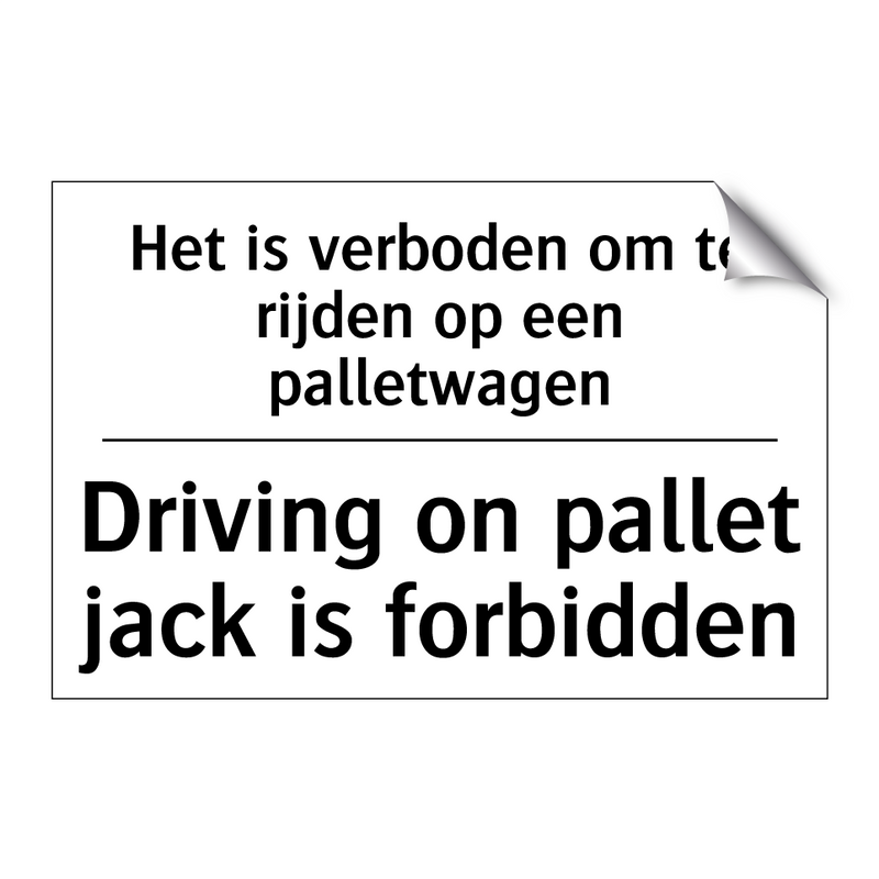 Het is verboden om te rijden op /.../ - Driving on pallet jack is forbidden/.../