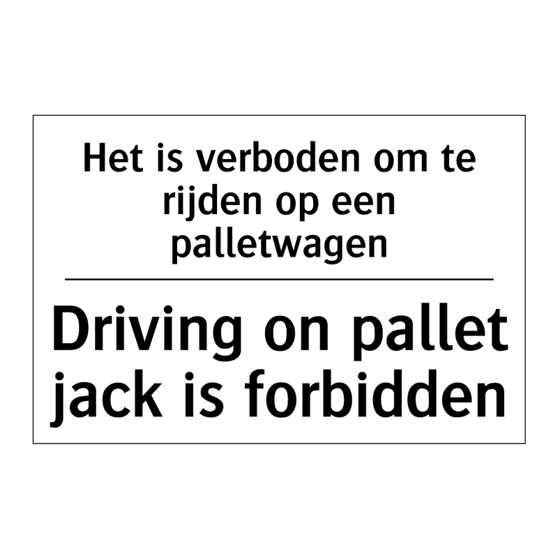 Het is verboden om te rijden op /.../ - Driving on pallet jack is forbidden/.../