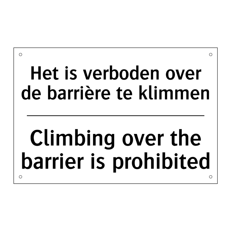 Het is verboden over de barrière /.../ - Climbing over the barrier is prohibited/.../