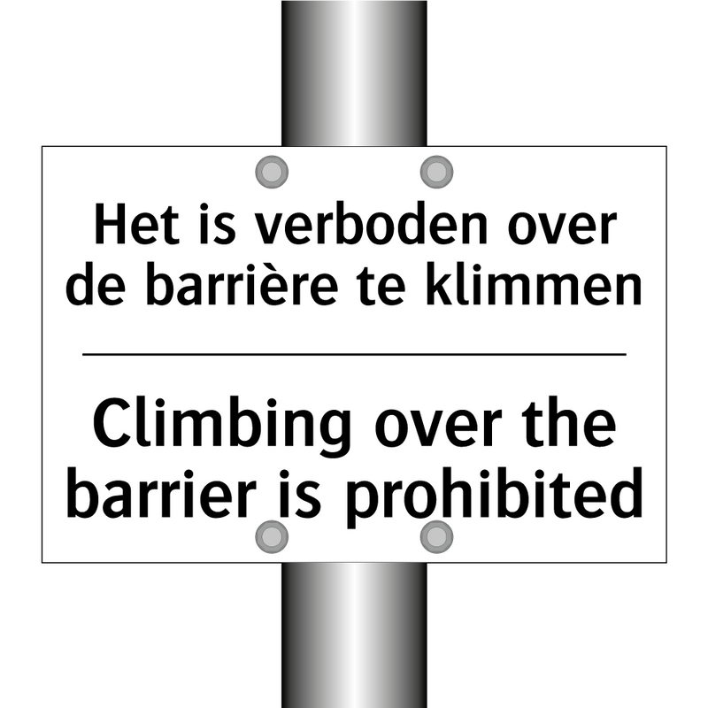 Het is verboden over de barrière /.../ - Climbing over the barrier is prohibited/.../