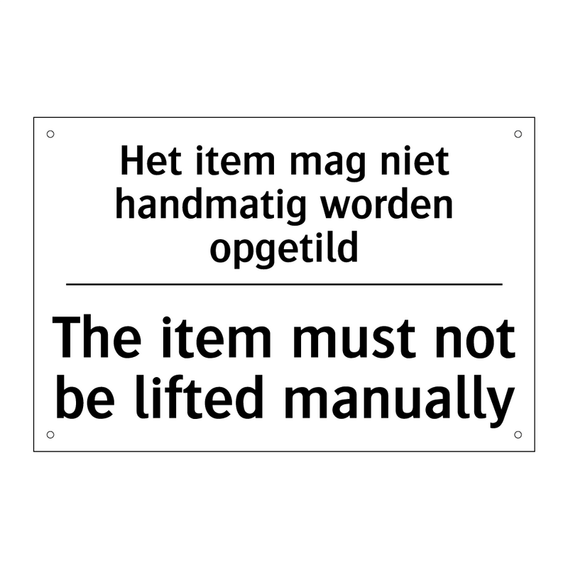 Het item mag niet handmatig worden /.../ - The item must not be lifted manually/.../