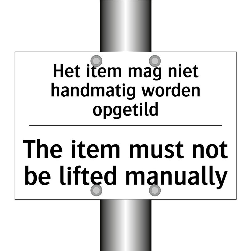Het item mag niet handmatig worden /.../ - The item must not be lifted manually/.../
