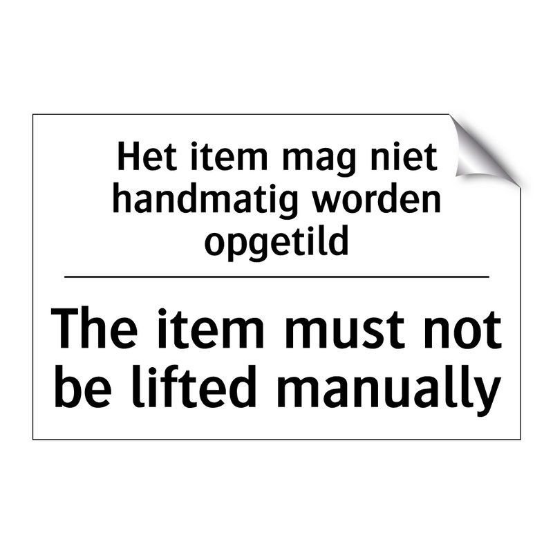 Het item mag niet handmatig worden /.../ - The item must not be lifted manually/.../