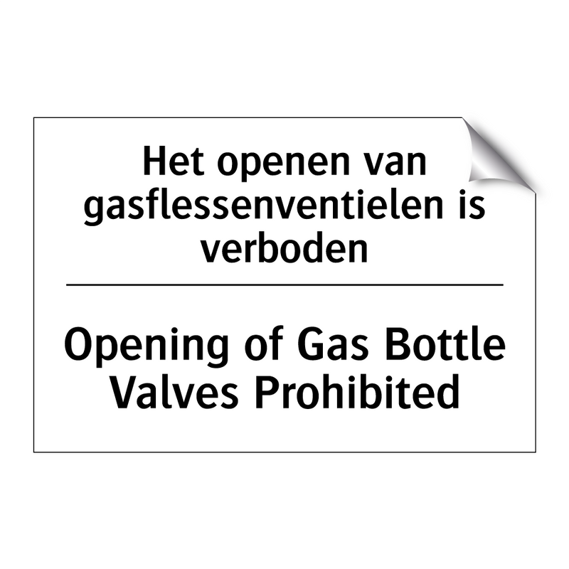 Het openen van gasflessenventielen /.../ - Opening of Gas Bottle Valves Prohibited/.../