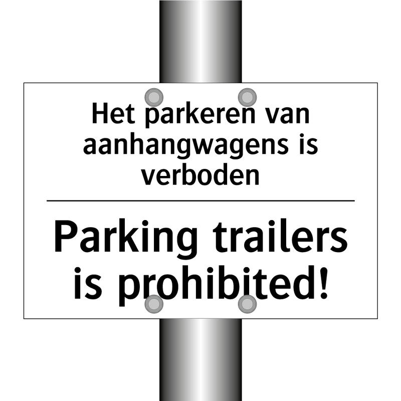 Het parkeren van aanhangwagens /.../ - Parking trailers is prohibited!/.../