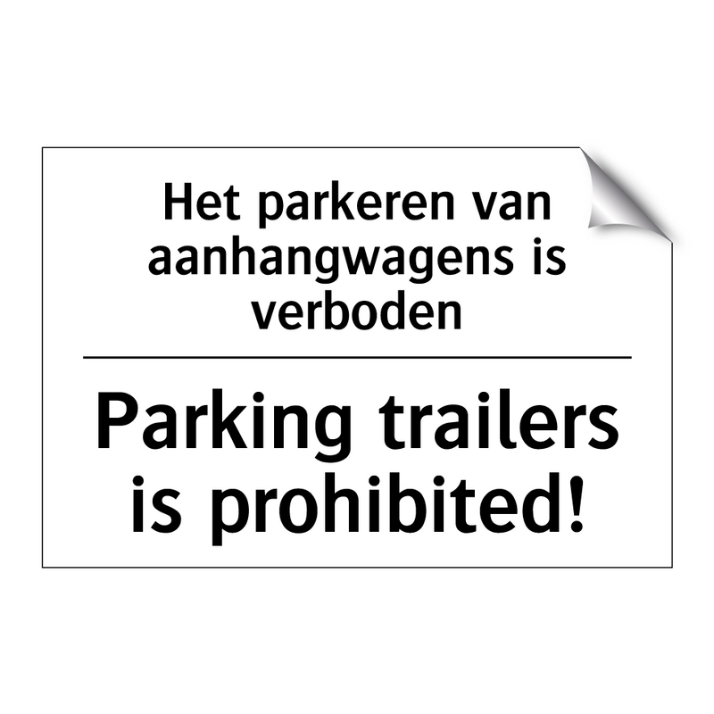 Het parkeren van aanhangwagens /.../ - Parking trailers is prohibited!/.../