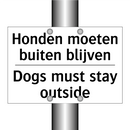 Honden moeten buiten blijven - Dogs must stay outside
