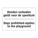 Honden verboden geldt voor de /.../ - Dogs prohibited applies to the /.../