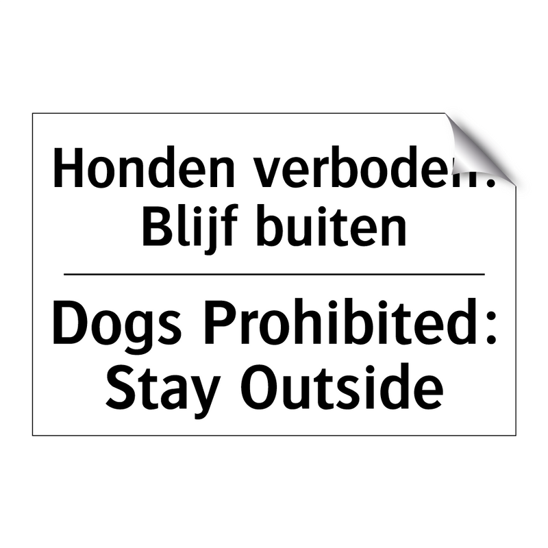 Honden verboden: Blijf buiten - Dogs Prohibited: Stay Outside