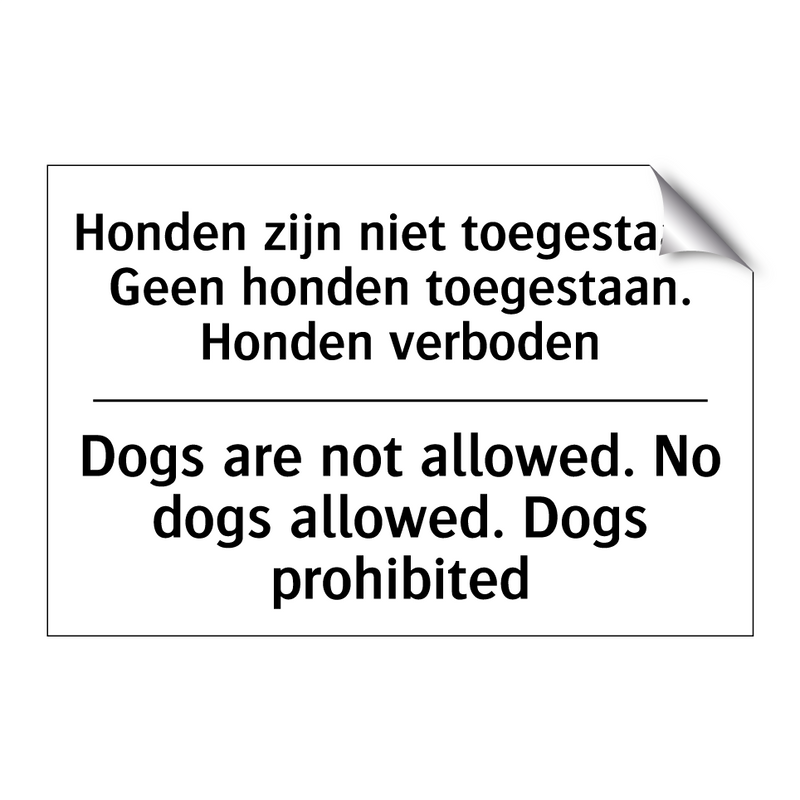 Honden zijn niet toegestaan. Geen /.../ - Dogs are not allowed. No dogs /.../