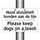 Houd alstublieft honden aan de /.../ - Please keep dogs on a leash