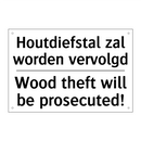 Houtdiefstal zal worden vervolgd/.../ - Wood theft will be prosecuted!