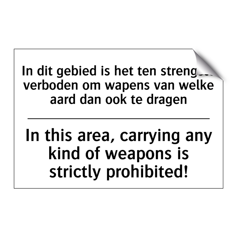 In dit gebied is het ten strengste /.../ - In this area, carrying any kind /.../