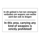 In dit gebied is het ten strengste /.../ - In this area, carrying any kind /.../