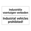 Industriële voertuigen verboden/.../ - Industrial vehicles prohibited!/.../