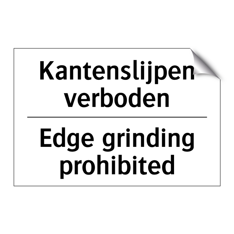 Kantenslijpen verboden - Edge grinding prohibited