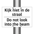 Kijk niet in de straal - Do not look into the beam