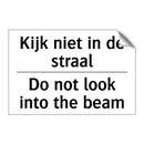 Kijk niet in de straal - Do not look into the beam