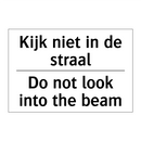 Kijk niet in de straal - Do not look into the beam