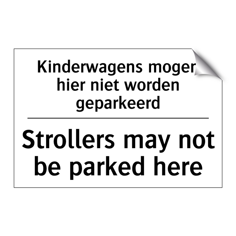 Kinderwagens mogen hier niet worden /.../ - Strollers may not be parked here/.../