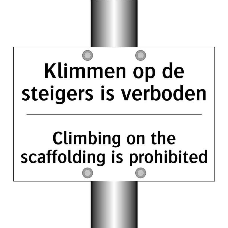 Klimmen op de steigers is verboden/.../ - Climbing on the scaffolding is /.../