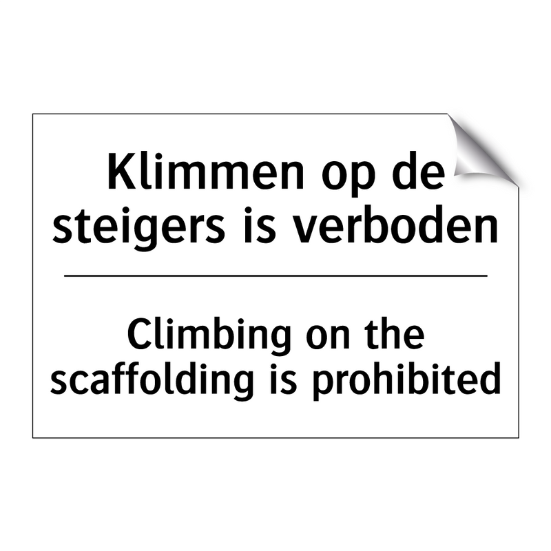 Klimmen op de steigers is verboden/.../ - Climbing on the scaffolding is /.../