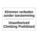 Klimmen verboden zonder toestemming/.../ - Unauthorized Climbing Prohibited/.../