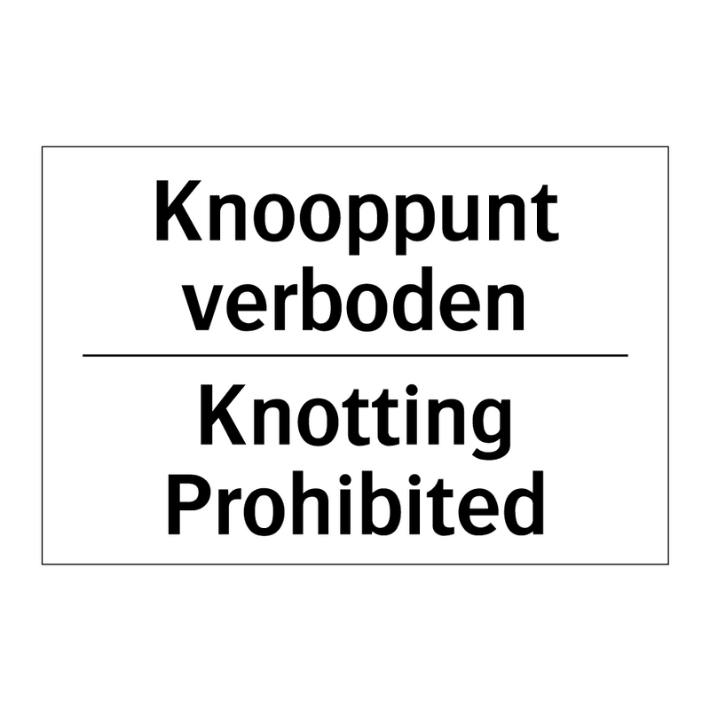 Knooppunt verboden - Knotting Prohibited