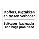Koffers, rugzakken en tassen verboden/.../ - Suitcases, backpacks, and bags /.../