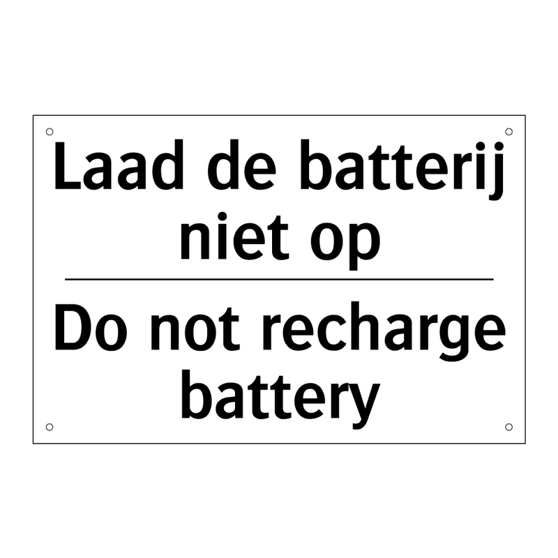 Laad de batterij niet op - Do not recharge battery