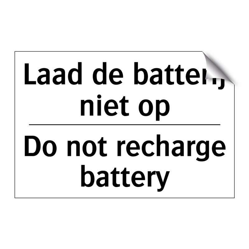 Laad de batterij niet op - Do not recharge battery