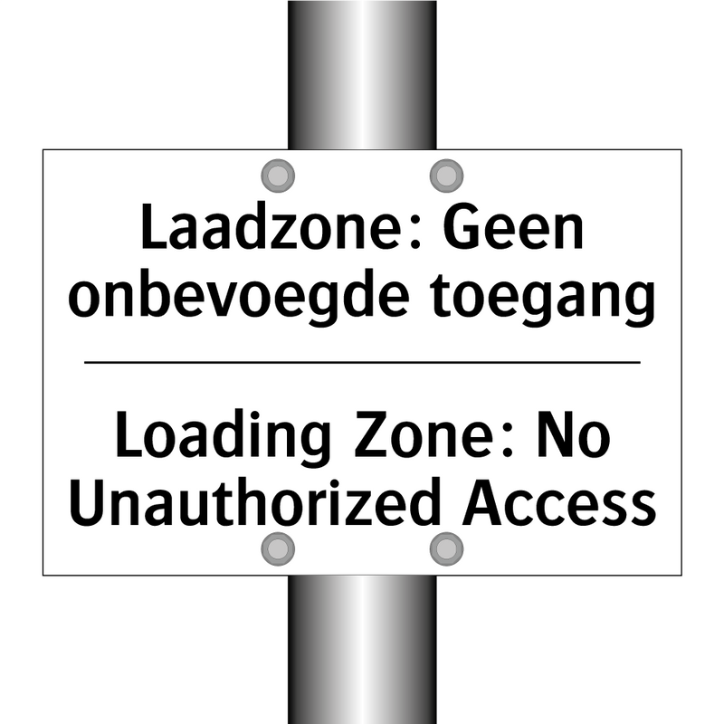 Laadzone: Geen onbevoegde toegang/.../ - Loading Zone: No Unauthorized /.../