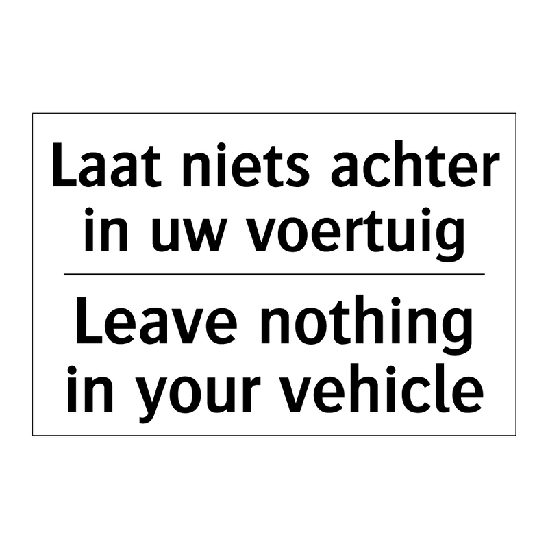 Laat niets achter in uw voertuig/.../ - Leave nothing in your vehicle