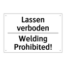 Lassen verboden - Welding Prohibited!