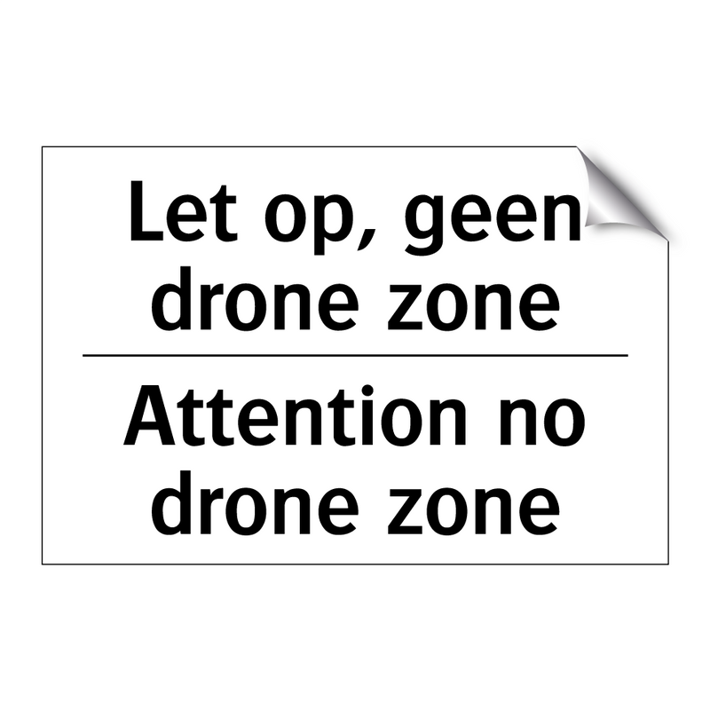 Let op, geen drone zone - Attention no drone zone