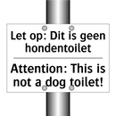 Let op: Dit is geen hondentoilet/.../ - Attention: This is not a dog toilet!/.../