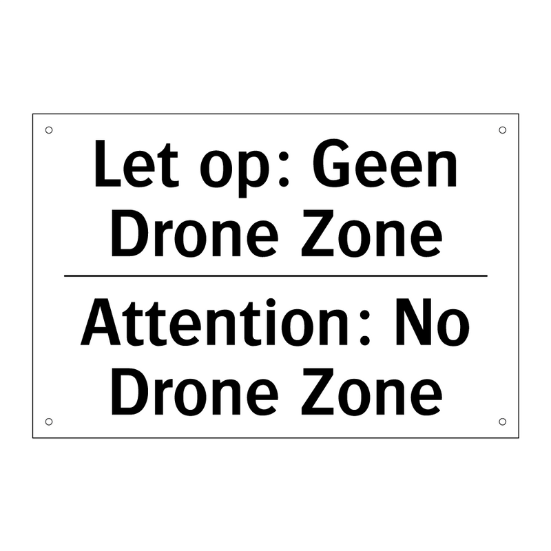 Let op: Geen Drone Zone - Attention: No Drone Zone