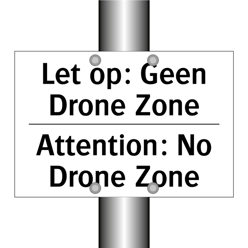 Let op: Geen Drone Zone - Attention: No Drone Zone