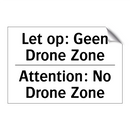 Let op: Geen Drone Zone - Attention: No Drone Zone