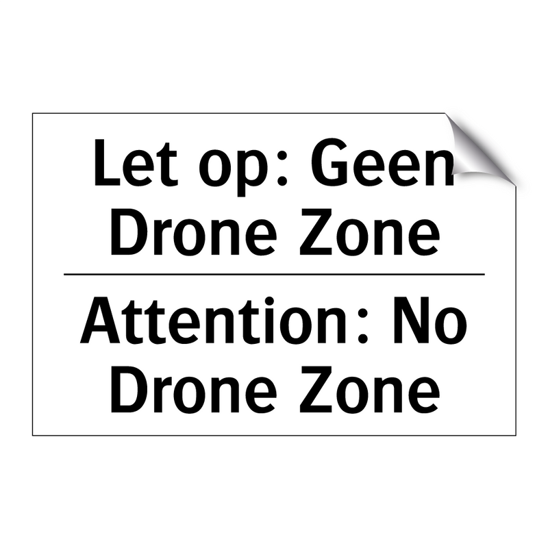 Let op: Geen Drone Zone - Attention: No Drone Zone