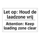 Let op: Houd de laadzone vrij - Attention: Keep loading zone clear/.../