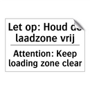Let op: Houd de laadzone vrij - Attention: Keep loading zone clear/.../