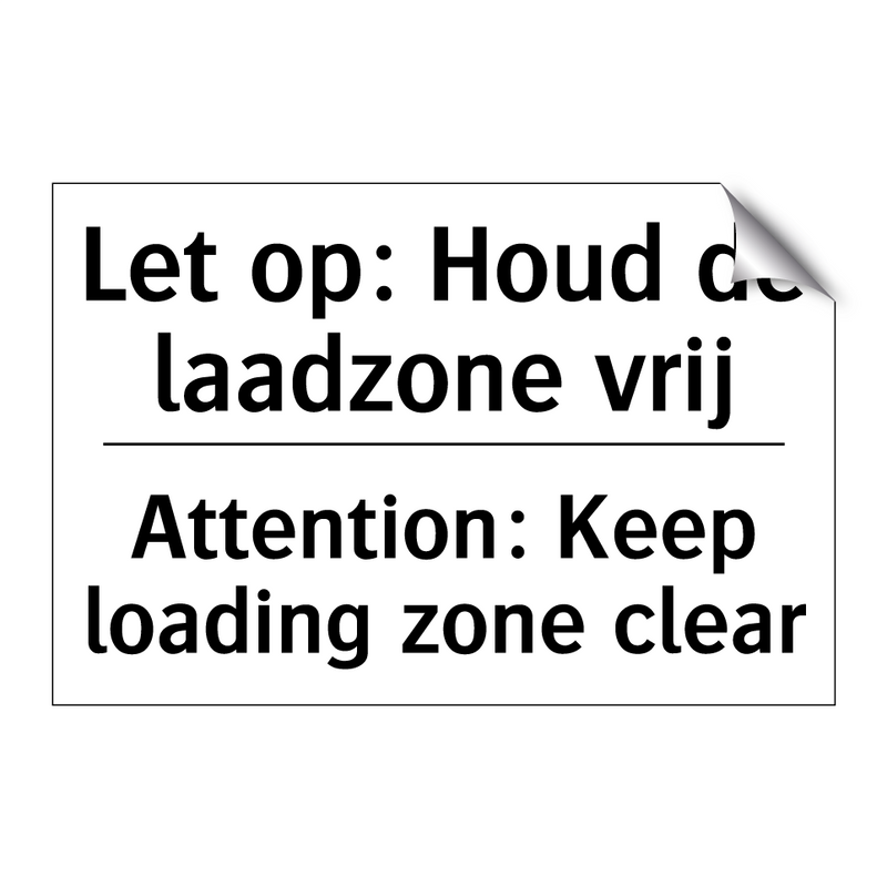 Let op: Houd de laadzone vrij - Attention: Keep loading zone clear/.../