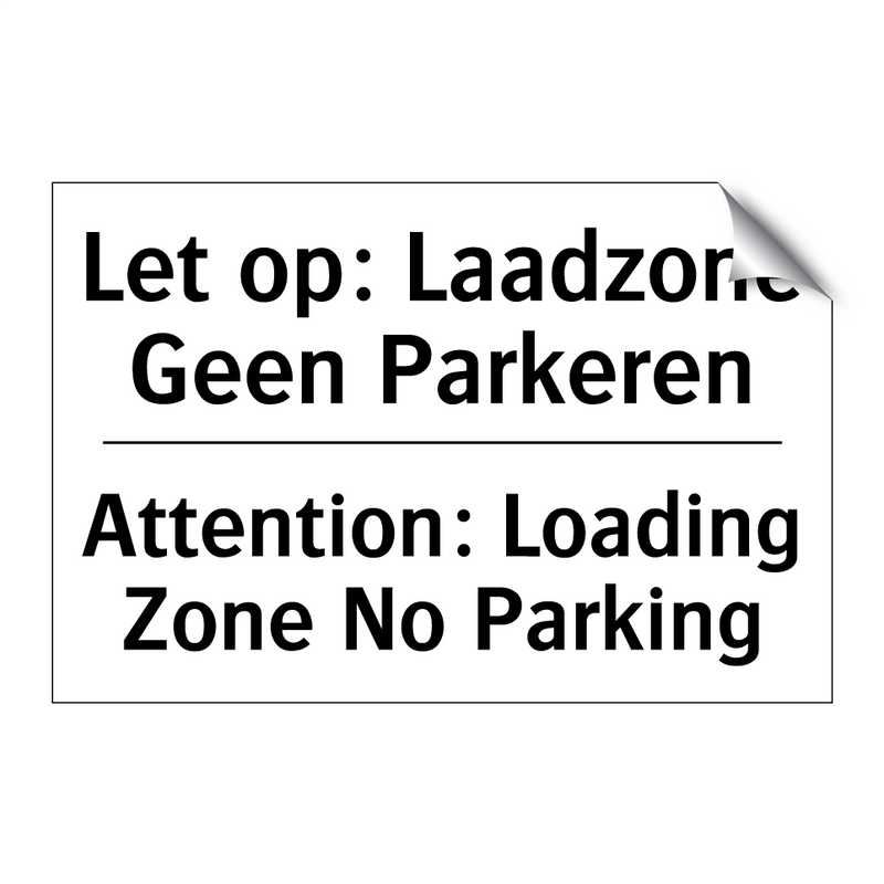 Let op: Laadzone Geen Parkeren - Attention: Loading Zone No Parking/.../