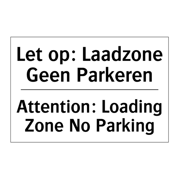 Let op: Laadzone Geen Parkeren - Attention: Loading Zone No Parking/.../