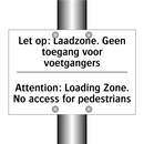 Let op: Laadzone. Geen toegang /.../ - Attention: Loading Zone. No access /.../