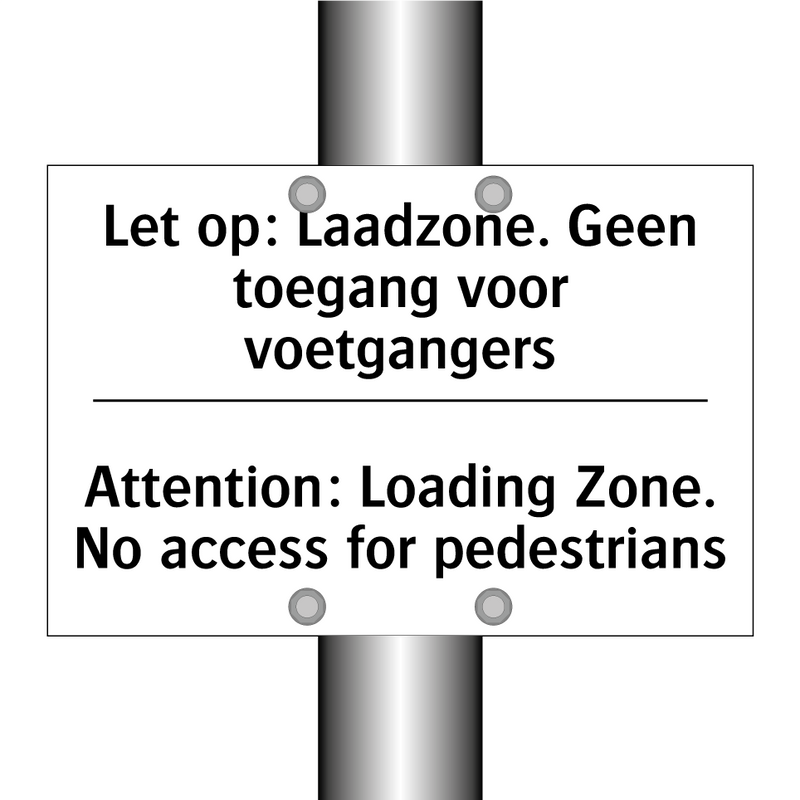 Let op: Laadzone. Geen toegang /.../ - Attention: Loading Zone. No access /.../