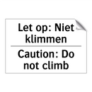 Let op: Niet klimmen - Caution: Do not climb