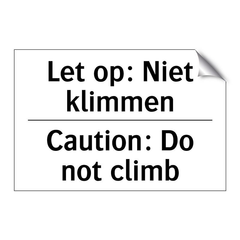 Let op: Niet klimmen - Caution: Do not climb