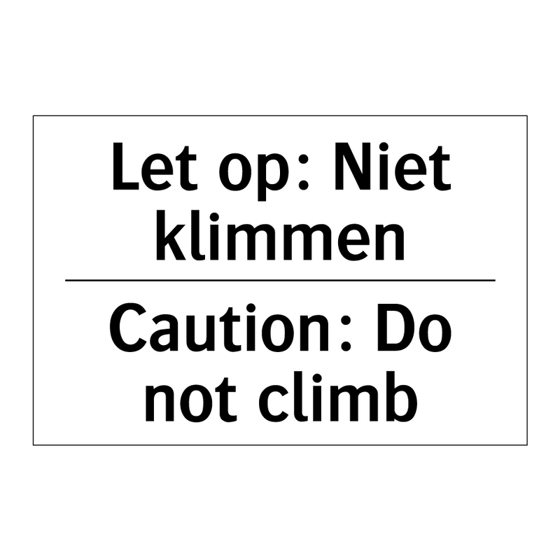 Let op: Niet klimmen - Caution: Do not climb